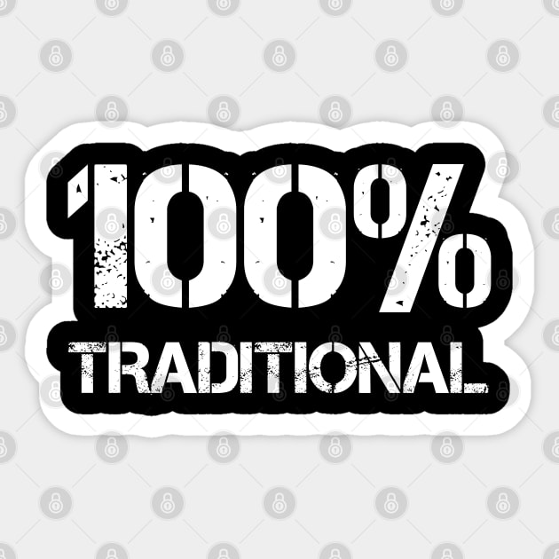 Hundred Percent Traditional Sticker by EpicEndeavours